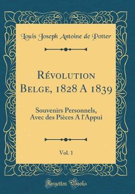 Book cover for Revolution Belge, 1828 a 1839, Vol. 1