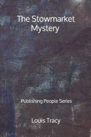Cover of The Stowmarket Mystery - Publishing People Series