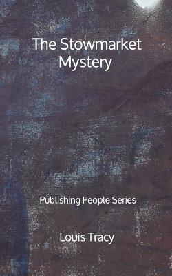 Book cover for The Stowmarket Mystery - Publishing People Series