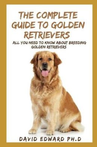 Cover of The Complete Guide to Golden Retrievers