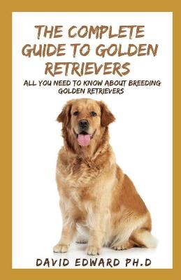 Book cover for The Complete Guide to Golden Retrievers