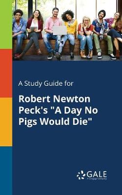 Book cover for A Study Guide for Robert Newton Peck's a Day No Pigs Would Die