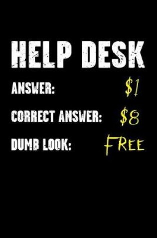 Cover of Help Desk - Answer $1 - Correct Answer $8 - Dumb Look Free