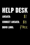 Book cover for Help Desk - Answer $1 - Correct Answer $8 - Dumb Look Free