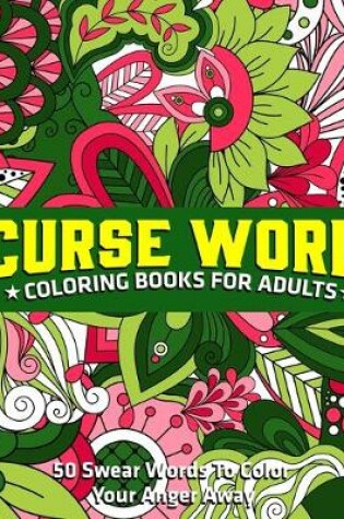 Cover of Curse Word Coloring Books for Adults