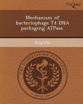 Book cover for Mechanism of Bacteriophage T4 DNA Packaging Atpase