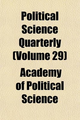 Book cover for Political Science Quarterly (Volume 29)