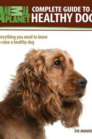 Cover of Complete Guide to a Healthy Dog