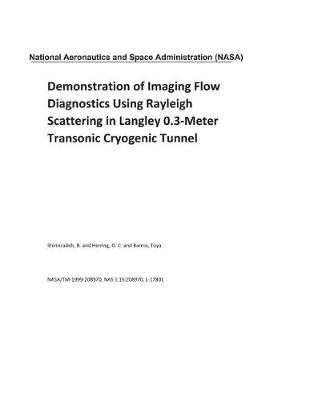 Book cover for Demonstration of Imaging Flow Diagnostics Using Rayleigh Scattering in Langley 0.3-Meter Transonic Cryogenic Tunnel