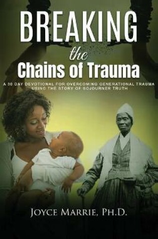 Cover of Breaking the Chains of Trauma