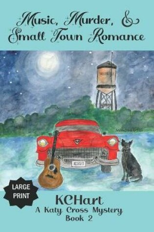 Cover of Music, Murder and Small Town Romance
