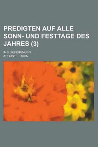 Cover of Predigten Auf Alle Sonn- Und Festtage Des Jahres; In 5 Lieferungen (3)