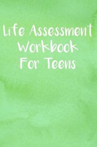 Cover of Life Assessment Workbook For Teens
