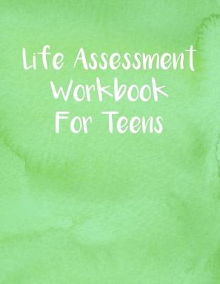 Book cover for Life Assessment Workbook For Teens