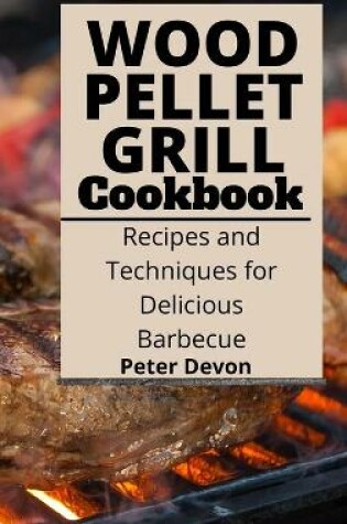 Cover of Wood Pellet Grill Cookbook