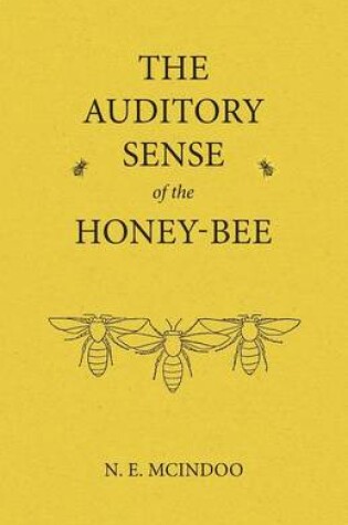 Cover of The Auditory Sense of the Honey-Bee