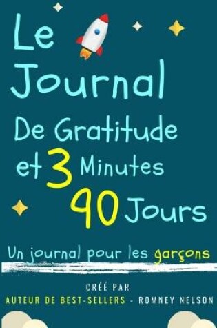 Cover of Le Journal De Gratitude De 3 Minutes Et 90 Jours - Un Journal Pour Les Garcons