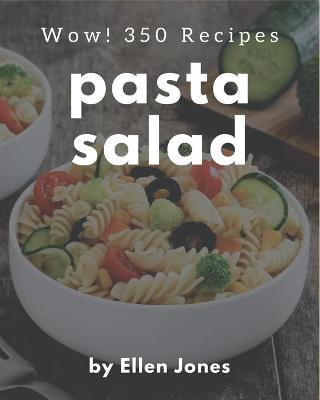 Book cover for Wow! 350 Pasta Salad Recipes