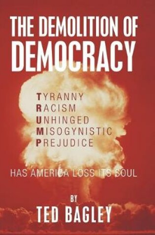 Cover of The Demolition of Democracy