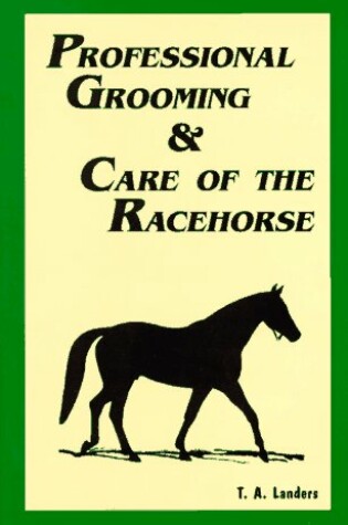 Cover of Professional Grooming & Care of the Racehorse