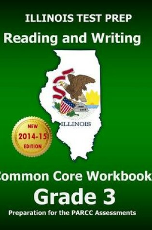 Cover of Illinois Test Prep Reading and Writing Common Core Workbook Grade 3