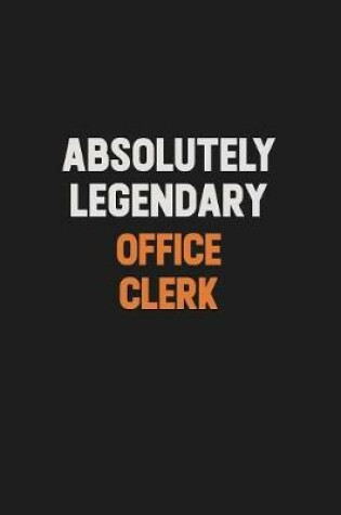 Cover of Absolutely Legendary Office Clerk