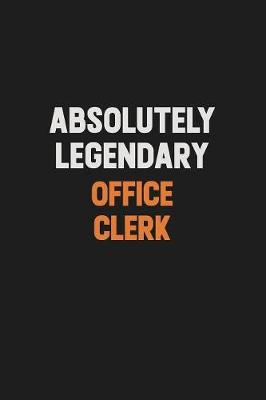 Book cover for Absolutely Legendary Office Clerk