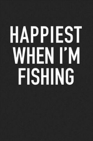 Cover of Happiest When I'm Fishing