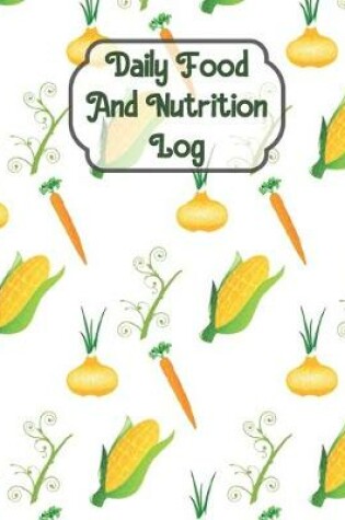 Cover of Daily Food And Nutrition Log