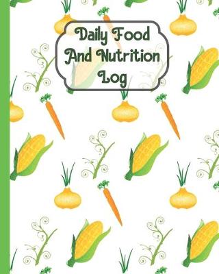 Book cover for Daily Food And Nutrition Log