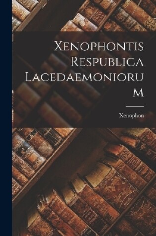Cover of Xenophontis Respublica Lacedaemoniorum