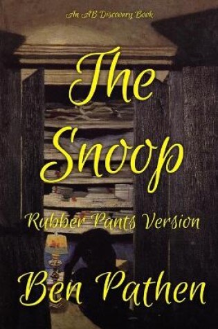 Cover of The Snoop (Rubber Pants Version)