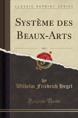 Book cover for Systeme Des Beaux-Arts, Vol. 1 (Classic Reprint)