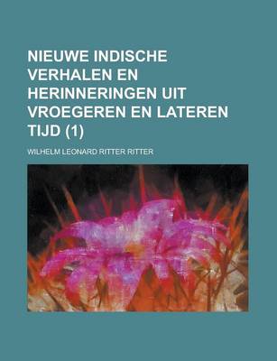 Book cover for Nieuwe Indische Verhalen En Herinneringen Uit Vroegeren En Lateren Tijd (1 )