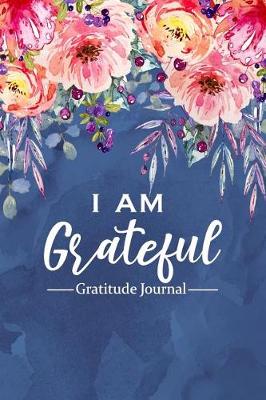 Book cover for I Am Grateful - Gratitude Journal