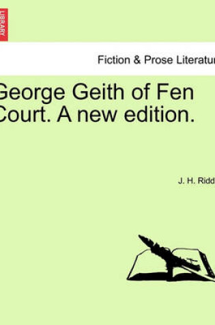 Cover of George Geith of Fen Court. a New Edition.