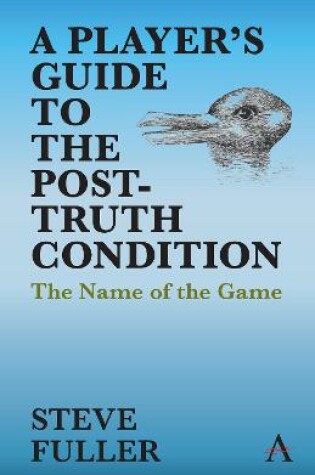 Cover of A Player's Guide to the Post-Truth Condition