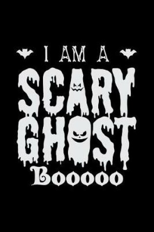 Cover of I Am A Scary Ghost Booooo