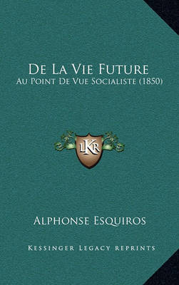 Book cover for de La Vie Future