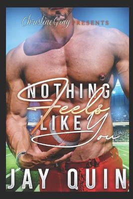 Book cover for Nothing Feels Like You