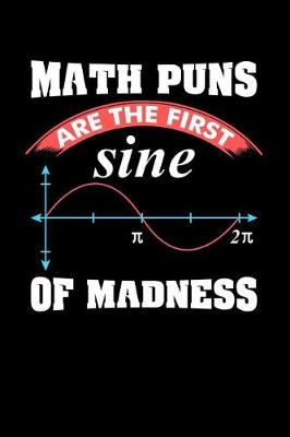 Book cover for Math Puns Are The First Sine of Madness