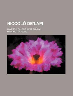 Book cover for Niccolo de'Lapi (4); Ovvero, I Palleschi E I Piagnoni