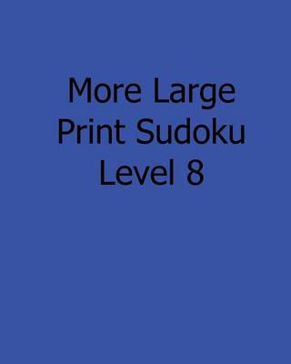 Book cover for More Large Print Sudoku Level 8