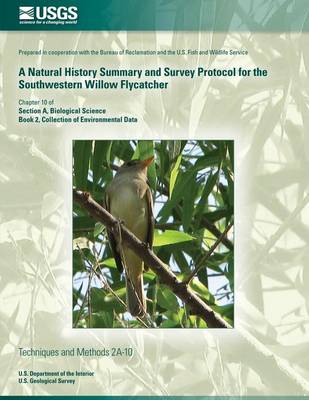 Book cover for A Natural History Summary and Survey Protocol for the Southwestern Willow Flycatcher