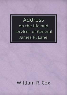 Book cover for Address on the life and services of General James H. Lane