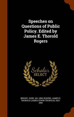 Book cover for Speeches on Questions of Public Policy. Edited by James E. Thorold Rogers