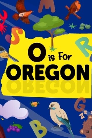 Cover of O is For Oregon