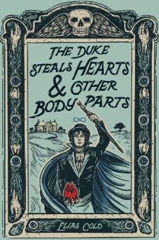 Cover of The Duke Steals Hearts & Other Body Parts