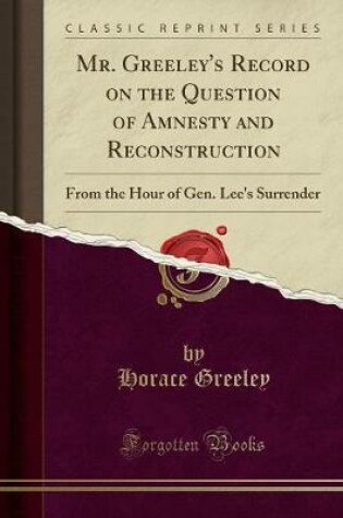 Cover of Mr. Greeley's Record on the Question of Amnesty and Reconstruction