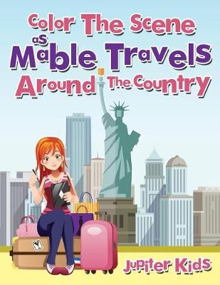 Book cover for Color The Scene As Mable Travels Around The Country
